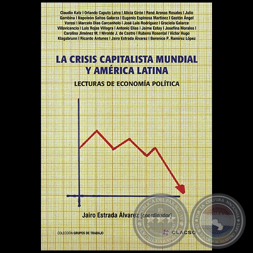 Tendencias y contratendencias en un escenario de crisis. El caso Paraguayo (Páginas 199 al 212) - LA CRISIS CAPITALISTA MUNDIAL Y AMÉRICA LATINA - Año 2012